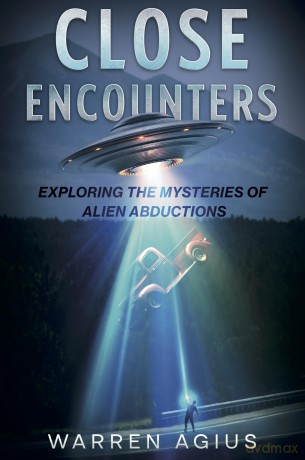Close Encounters: Exploring the Mysteries of Alien Abductions - Warren Agius [KSIĄŻKA]