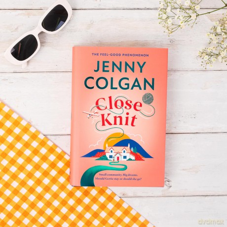 Close Knit: the brilliant new, feel-good love story about the joy of knitting, community and love! - Jenny Colgan [KSIĄŻKA]