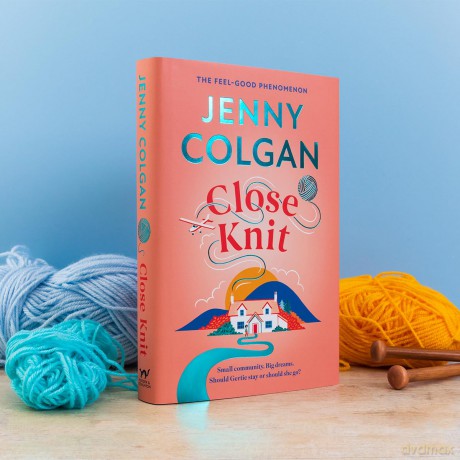 Close Knit: the brilliant new, feel-good love story about the joy of knitting, community and love! - Jenny Colgan [KSIĄŻKA]