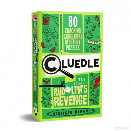 Cluedle - The Case of Rudolph's Revenge: 80 Cracking Christmas Mystery Puzzles: 3 (Cluedle, 3) - Hartigan Browne [KSIĄŻKA]
