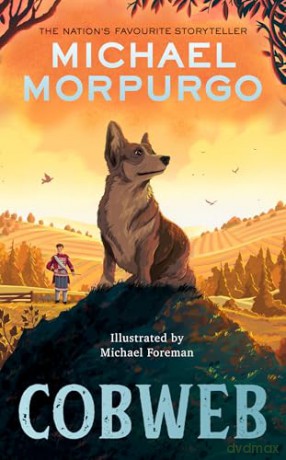 Cobweb: A heart-warming new story of bravery, friendship, and an incredible journey, for children and adults everywhere from the bestselling author of WAR HORSE. - Michael Morpurgo [KSIĄŻKA]