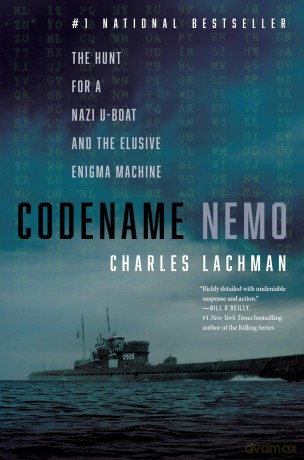 Codename Nemo: The Hunt for a Nazi U-Boat and The Elusive Enigma Machine - Charles Lachman [KSIĄŻKA]