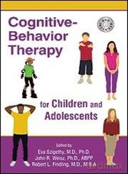 Cognitive-Behavior Therapy for Children and Adolescents - Eva Szigethy [KSIĄŻKA]