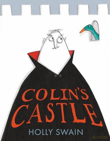 Colin's Castle: The perfect new illustrated children's picture book for 2024 - Holly Swain [KSIĄŻKA]