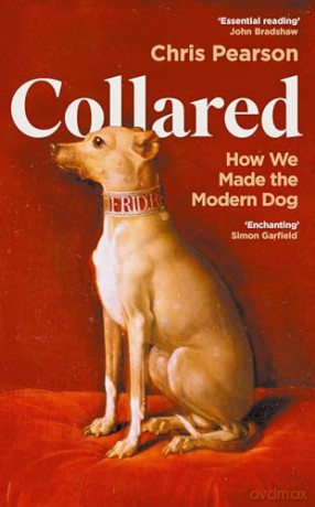 Collared: How We Made the Modern Dog - Chris Pearson [KSIĄŻKA]