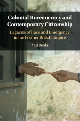 Colonial Bureaucracy and Contemporary Citizenship - Yael Berda [KSIĄŻKA]