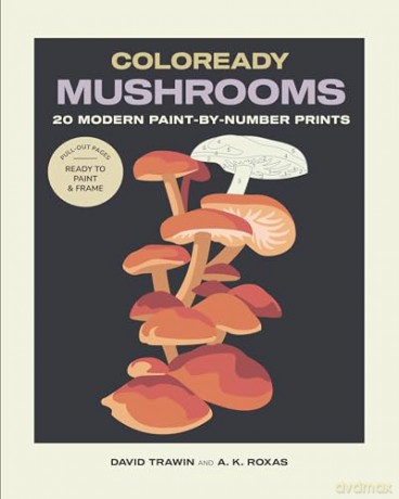 Coloready Mushrooms: 20 Modern Paint-by-Number Prints - A.K. Roxas [KSIĄŻKA]