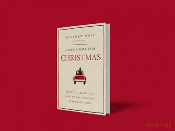 Come Home for Christmas: Jesus Is Calling You Back to the Greatest Story Ever Told - Matthew West [KSIĄŻKA]