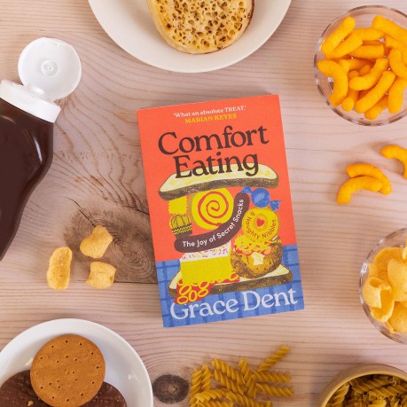 Comfort Eating: The Joy of Secret Snacks and Naughty Nibbles - Grace Dent [KSIĄŻKA]