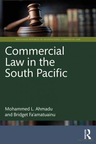 Commercial Law in the South Pacific (Routledge Research in International Commercial Law) - Mohammed L. Ahmadu [KSIĄŻKA]