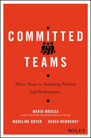 Committed Teams: Three Steps to Inspiring Passion and Performance - Mario Moussa [KSIĄŻKA]