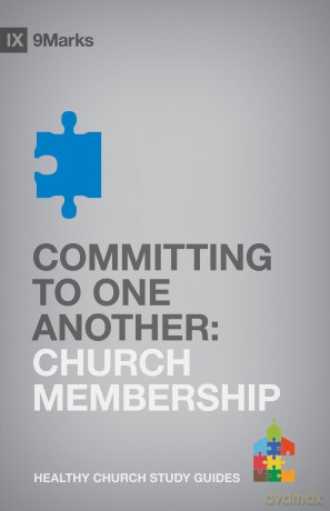 Committing to One Another: Church Membership (9Marks Healthy Church Study Guides) - Bobby Jamieson [KSIĄŻKA]