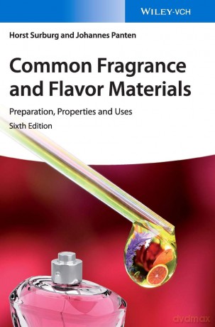 Common Fragrance and Flavor Materials: Preparation, Properties and Uses - Horst Surburg [KSIĄŻKA]