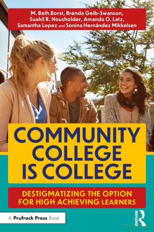 Community College is College: Destigmatizing the Option for High Achieving Learners - M. Beth Borst [KSIĄŻKA]