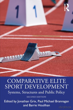 Comparative Elite Sport Development: Systems, Structures and Public Policy - Jonathan Grix [KSIĄŻKA]