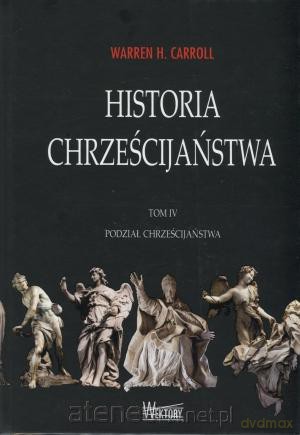 Historia chrześcijaństwa Tom 4. Podział chrześcijaństwa [KSIĄŻKA]