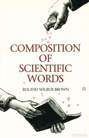 Composition of Scientific Words - Roland Wilbur Brown [KSIĄŻKA]