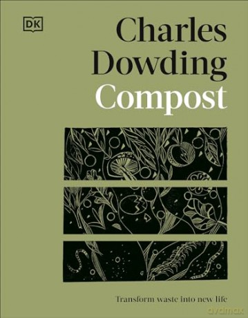 Compost: Transform Waste into New Life - Charles Dowding [KSIĄŻKA]