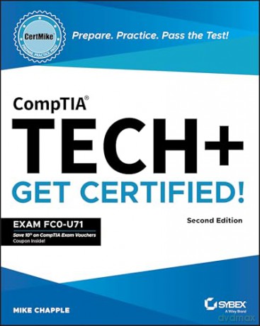 CompTIA Tech+ CertMike: Prepare. Practice. Pass the Test! Get Certified!: Exam FC0-U71 (CertMike Get Certified) - Mike Chapple [KSIĄŻKA]