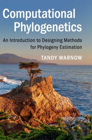 Computational Phylogenetics: An Introduction to Designing Methods for Phylogeny Estimation - Tandy Warnow [KSIĄŻKA]
