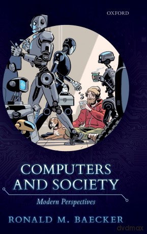 Computers and Society: Modern Perspectives - Ronald M. Baecker [KSIĄŻKA]