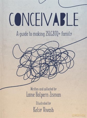 Conceivable: A Guide to Making 2SLGBTQ+ Family - Laine Halpern Zisman [KSIĄŻKA]