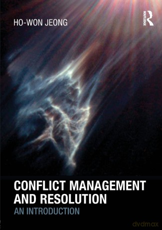 Conflict Management and Resolution: An Introduction - Ho-Won Jeong [KSIĄŻKA]