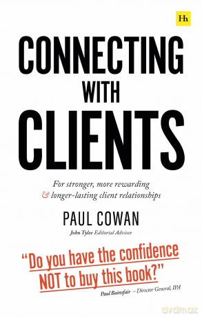 Connecting with Clients: For stronger, more rewarding and longer-lasting client relationships - Paul Cowan [KSIĄŻKA]