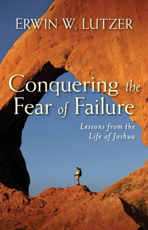 Conquering the Fear of Failure - Lessons from the Life of Joshua - Erwin Lutzer [KSIĄŻKA]