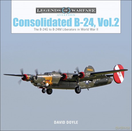 Consolidated B24 Vol.2: The B-24G to B-24M Liberators in World War II: 15 (Legends of Warfare: Aviation, 15) - David Doyle [KSIĄŻKA]