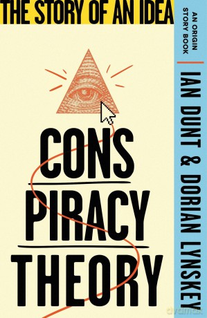 Conspiracy Theory: The Story of an Idea (An Origin Story Book) - Ian Dunt [KSIĄŻKA]