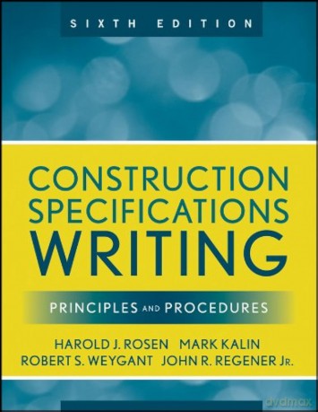 Construction Specifications Writing: Principles and Procedures - Mark Kalin [KSIĄŻKA]
