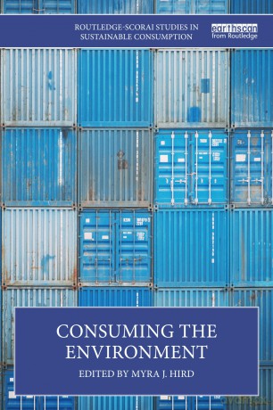 Consuming the Environment (Routledge-SCORAI Studies in Sustainable Consumption) - Myra J. Hird [KSIĄŻKA]