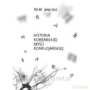 Historia koreańskiej myśli konfucjańskiej [KSIĄŻKA]