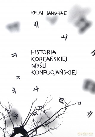 Historia koreańskiej myśli konfucjańskiej [KSIĄŻKA]