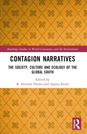 Contagion Narratives: The Society, Culture and Ecology of the Global South (Routledge Studies in World Literatures and the Environment) - R. Sreejith Varma [KSIĄŻKA]