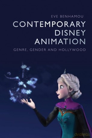 Contemporary Disney Animation: Genre, Gender and Hollywood - Eve Benhamou [KSIĄŻKA]