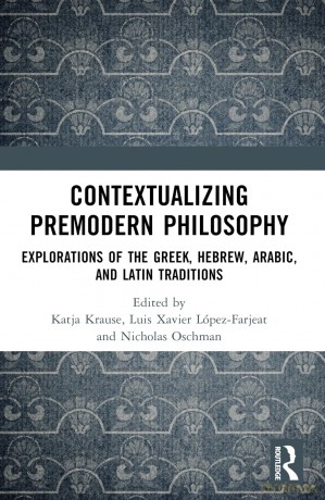 Contextualizing Premodern Philosophy: Explorations of the Greek, Hebrew, Arabic, and Latin Traditions - Katja Krause [KSIĄŻKA]