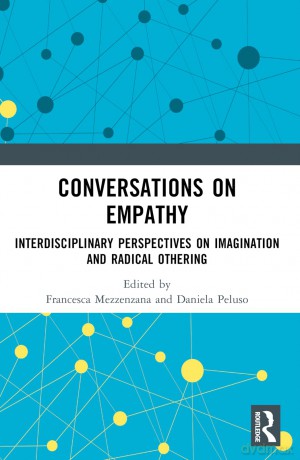 Conversations on Empathy: Interdisciplinary Perspectives on Imagination and Radical Othering - Francesca Mezzenzana [KSIĄŻKA]