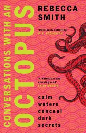 Conversations with an Octopus: an addictive and cosy crime novel about female rage - Rebecca Smith [KSIĄŻKA]