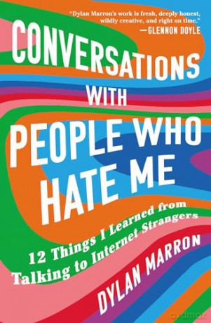 Conversations with People Who Hate Me: 12 Things I Learned from Talking to Internet Strangers - Dylan Marron [KSIĄŻKA]