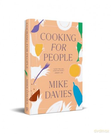 COOKING FOR PEOPLE PLC: The must-have 2024 cookbook filled with recipes for hosting and seasonal menu-planning - Mike Davies [KSIĄŻKA]