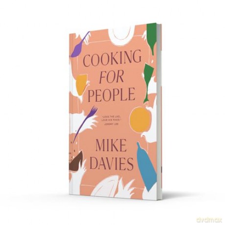 COOKING FOR PEOPLE PLC: The must-have 2024 cookbook filled with recipes for hosting and seasonal menu-planning - Mike Davies [KSIĄŻKA]