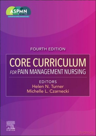 Core Curriculum for Pain Management Nursing - Aspmn [KSIĄŻKA]
