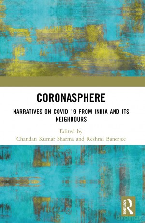 Coronasphere: Narratives on COVID 19 from India and its Neighbours - Chandan Kumar Sharma [KSIĄŻKA]