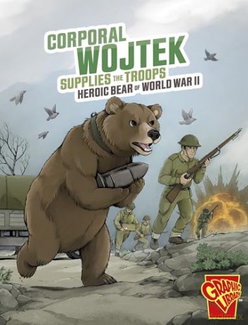 Corporal Wojtek Supplies the Troops: Heroic Bear of World War II (Heroic Animals) - Bruce Berglund [KOMIKS]
