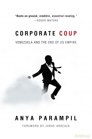 Corporate Coup: Venezuela and the End of US Empire - Anya Parampil [KSIĄŻKA]