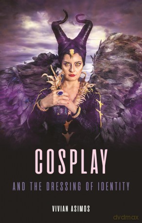 Cosplay and the Dressing of Identity - Vivian Asimos [KSIĄŻKA]