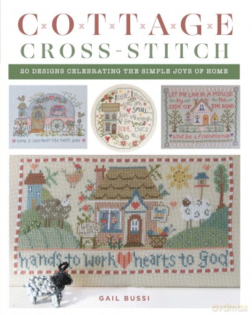 Cottage Cross-Stitch: 20 Designs Celebrating the Simple Joys of Home - Gail Bussi [KSIĄŻKA]