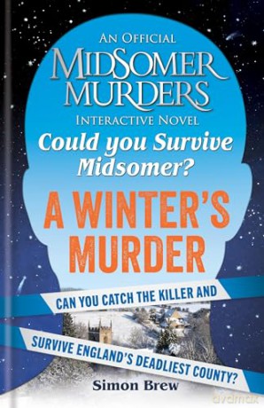 Could You Survive Midsomer - A Winter's Murder: An Official Midsomer Murders Interactive Novel - Simon Brew [KSIĄŻKA]
